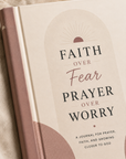 Faith Over Fear, Prayer Over Worry | Hardcover Journal