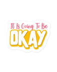 It Is Going To Be Okay Summer Edition Sticker