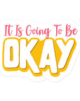 It Is Going To Be Okay Summer Edition Sticker