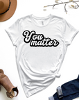 You Matter Graphic Tee by Self Love Overflow