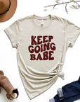Keep Going Babe Graphic Tee by Self Love Overflow