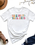 Be Kind To Your Mind Graphic Tee by Self Love Overflow