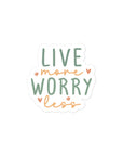 Live More Worry Less Sticker