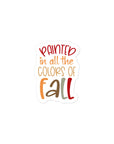 Painted In All The Colors Of Fall Sticker