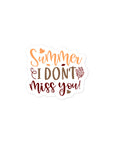 Summer I Don't Miss You Sticker