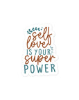 Self Love Is Your Super Power Sticker