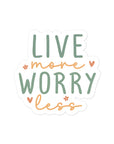 Live More Worry Less Sticker