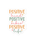Positive Mind Positive Vibe Positive Life Sticker