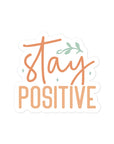 Stay Positive Sticker