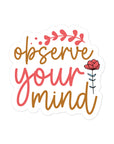 Observe Your Mind Sticker