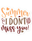 Summer I Don't Miss You Sticker