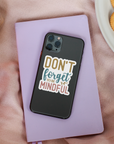 Don't Forget To Be Mindful Sticker