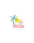 Be Present Summer Edition Sticker