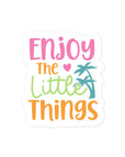 Enjoy The Little Things Summer Edition Sticker