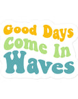 Good Days Come In Waves Summer Edition Sticker