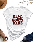 Keep Going Babe Graphic Tee by Self Love Overflow