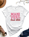 Manifest That Shit Graphic Tee by Self Love Overflow
