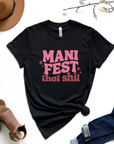Manifest That Shit Graphic Tee by Self Love Overflow