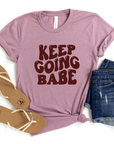 Keep Going Babe Graphic Tee by Self Love Overflow