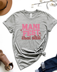 Manifest That Shit Graphic Tee by Self Love Overflow