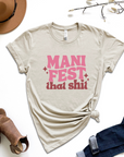 Manifest That Shit Graphic Tee by Self Love Overflow