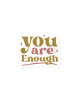 You Are Enough Sticker