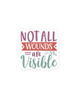 Not All Wounds Are Visible Sticker
