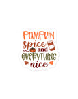 Pumpkin Spice And Everything Nice Sticker