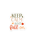 Keep Calm And Fall On Sticker