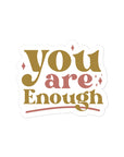 You Are Enough Sticker