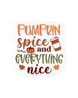 Pumpkin Spice And Everything Nice Sticker
