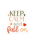 Keep Calm And Fall On Sticker
