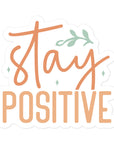 Stay Positive Sticker