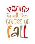 Painted In All The Colors Of Fall Sticker