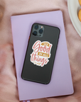 See Good In All Things Sticker