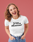 You Matter Graphic Tee by Self Love Overflow